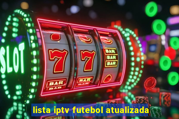 lista iptv futebol atualizada